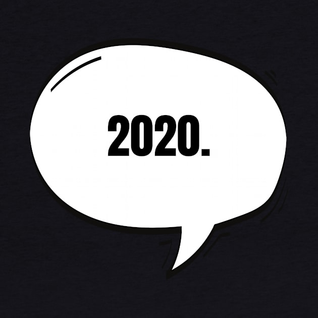 2020 Text-Based Speech Bubble by nathalieaynie